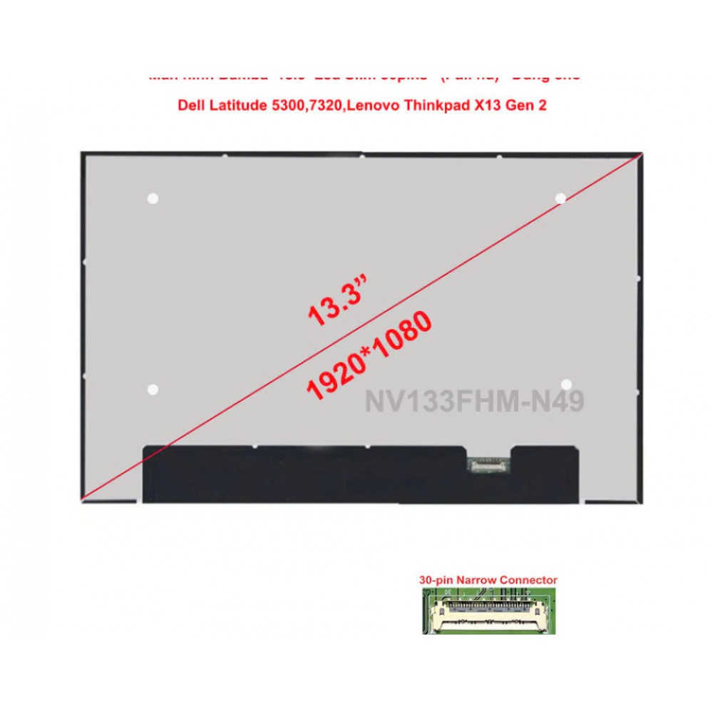 Màn hình 13.3 Led Slim 30pins (Full hd) dùng cho Dell Latitude 5300,7320,Lenovo Thinkpad X13 Gen 2