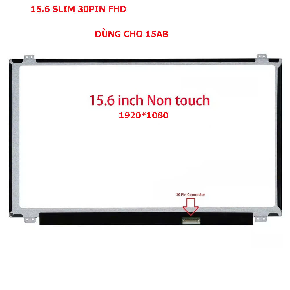 Màn hình 15.6 Led Slim 30Pin (Full hd) dùng cho Hp 15AB,15BS,15AC,15AY,Dell 3542,3543,3558,Lenovo G50-70,Acer E5-573,E5-575,Asus X540,X541,X542,X556