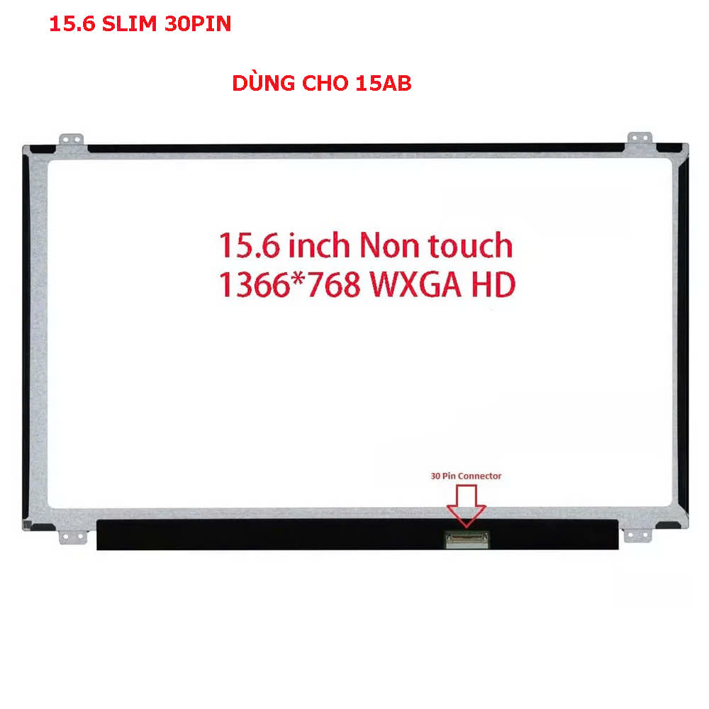 Màn hình 15.6 Led Slim 30Pin dùng cho Hp 15AB,15BS,15AC,15AY,Dell 3542,3543,3558,Lenovo G50-70,Acer E5-573,E5-575,Asus X540,X541,X542,X556