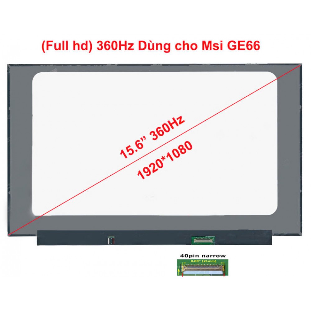 Màn hình 15.6 Led Slim 40Pins (Full hd) 360Hz dùng cho Msi GE66