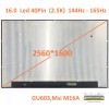 Màn hình 16.0 Led 40Pin (2.5K) 144Hz - 165Hz dùng cho Asus GU603,Msi M16A
