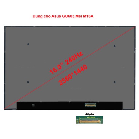 Màn hình 16.0 Led 40Pin (2K) 240HZ dùng cho Asus GU603,Msi M16A